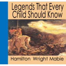 Legends That Every Child Should Know Legends That Every Child Should Know
