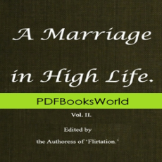 A Marriage in High Life, Volume II A Marriage in High Life, Volume II